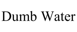 DUMB WATER trademark
