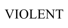 VIOLENT trademark