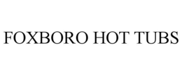 FOXBORO HOT TUBS trademark