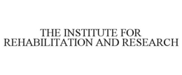 THE INSTITUTE FOR REHABILITATION AND RESEARCH trademark