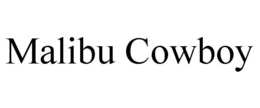 MALIBU COWBOY trademark
