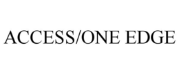 ACCESS/ONE EDGE trademark