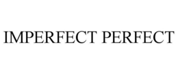 IMPERFECT PERFECT trademark