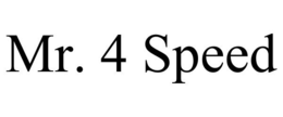MR. 4 SPEED trademark