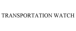 TRANSPORTATION WATCH trademark