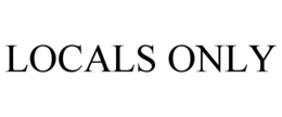 LOCALS ONLY trademark
