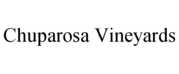 CHUPAROSA VINEYARDS trademark