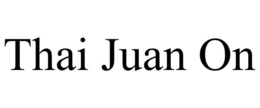 THAI JUAN ON trademark