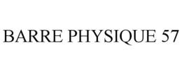 BARRE PHYSIQUE 57 trademark