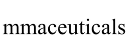 MMACEUTICALS trademark