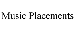 MUSIC PLACEMENTS trademark