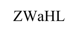 ZWAHL trademark