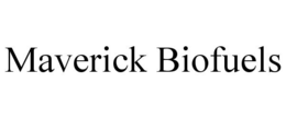 MAVERICK BIOFUELS trademark