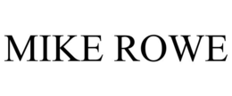 MIKE ROWE trademark