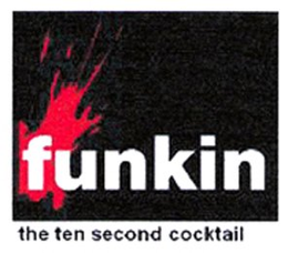 FUNKIN THE TEN SECOND COCKTAIL trademark