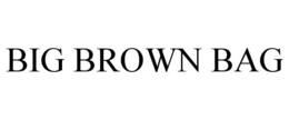 BIG BROWN BAG trademark