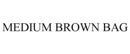 MEDIUM BROWN BAG trademark