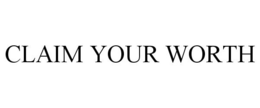 CLAIM YOUR WORTH trademark