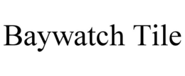 BAYWATCH TILE trademark