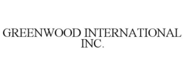 GREENWOOD INTERNATIONAL INC. trademark