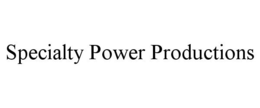 SPECIALTY POWER PRODUCTIONS trademark