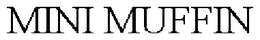 MINI MUFFIN trademark