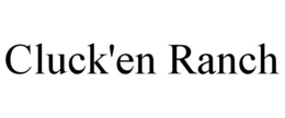 CLUCK'EN RANCH trademark