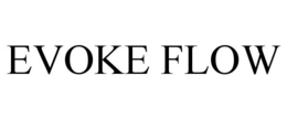 EVOKE FLOW trademark