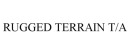 RUGGED TERRAIN T/A trademark