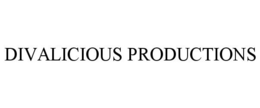 DIVALICIOUS PRODUCTIONS trademark