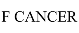 F CANCER trademark