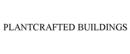 PLANTCRAFTED BUILDINGS trademark