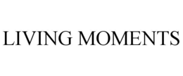 LIVING MOMENTS trademark