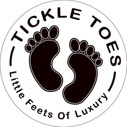 TICKLE TOES LITTLE FEETS OF LUXURY trademark