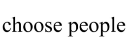 CHOOSE PEOPLE trademark