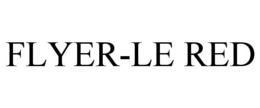 FLYER-LE RED trademark
