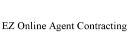 EZ ONLINE AGENT CONTRACTING trademark