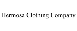 HERMOSA CLOTHING COMPANY trademark
