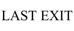LAST EXIT trademark