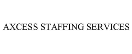 AXCESS STAFFING SERVICES trademark