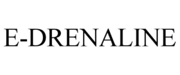 E-DRENALINE trademark