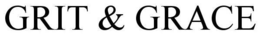 GRIT & GRACE trademark
