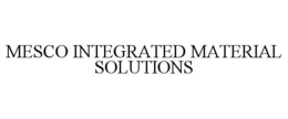 MESCO INTEGRATED MATERIAL SOLUTIONS trademark