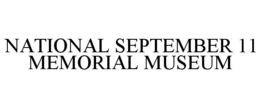 NATIONAL SEPTEMBER 11 MEMORIAL MUSEUM trademark