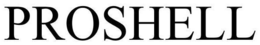 PROSHELL trademark