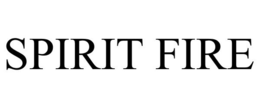 SPIRIT FIRE trademark