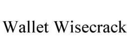 WALLET WISECRACK trademark