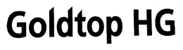 GOLDTOP HG trademark