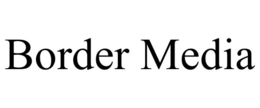 BORDER MEDIA trademark