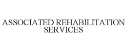 ASSOCIATED REHABILITATION SERVICES trademark